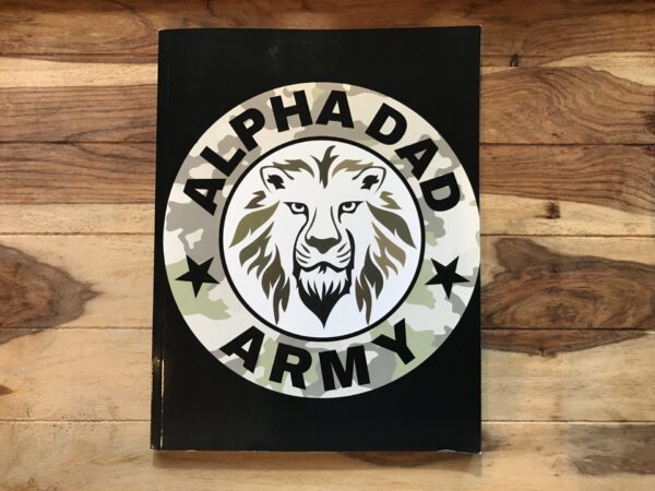 Alpha Dad Army: 40-Day Legacy Challenge